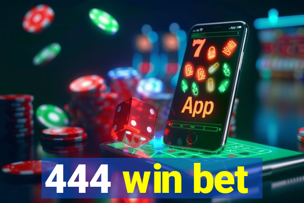 444 win bet